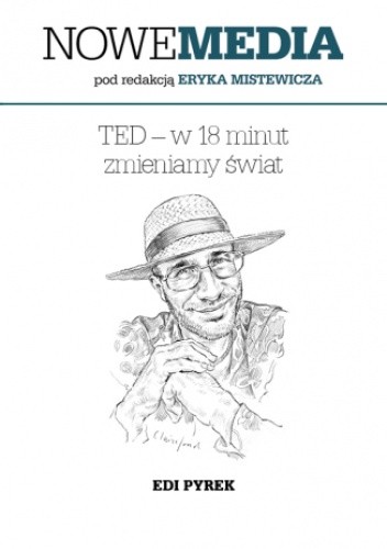 NOWE MEDIA pod redakcją Eryka Mistewicza: TED w 18 minut zmieniamy świat chomikuj pdf