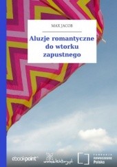 Okładka książki Aluzje romantyczne do wtorku zapustnego Max Jacob