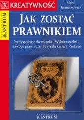 Okładka książki Jak zostać prawnikiem Marta Jarmałkowicz