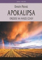 Okładka książki Apokalipsa - orędzie na nasze czasy Danuta Piekarz