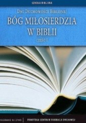 Okładka książki Bóg Miłosierdzia w Biblii, cz. I Roman Pindel, Ireneusz Świątek, Krzysztof Wons SDS