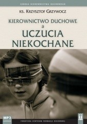 Okładka książki Kierownictwo duchowe a uczucia niekochane Krzysztof Grzywocz