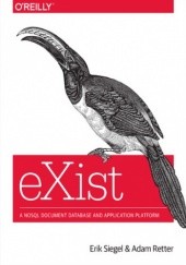 Okładka książki eXist. A NoSQL Document Database and Application Platform Retter Adam, Siegel Erik