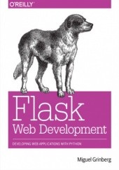 Okładka książki Flask Web Development. Developing Web Applications with Python Miguel Grinberg