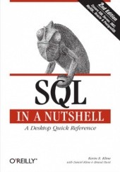 Okładka książki SQL in a Nutshell. A Desktop Quick Reference Hunt Brand, Kline Daniel, Kline Kevin