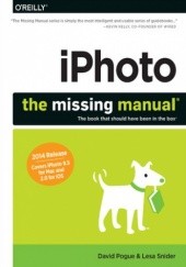 Okładka książki iPhoto: The Missing Manual. 2014 release, covers iPhoto 9.5 for Mac and 2.0 for iOS 7 David Pogue, Lesa Snider
