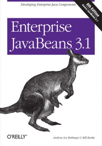 Okładka książki Enterprise JavaBeans 3.1. 6th Edition Lee Rubinger Andrew, Bill Burke