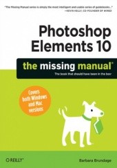 Okładka książki Photoshop Elements 10: The Missing Manual Barbara Brundage