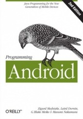 Okładka książki Programming Android. Java Programming for the New Generation of Mobile Devices. 2nd Edition Blake Meike G., Dornin Laird, Mednieks Zigurd