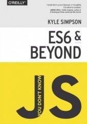 Okładka książki You Don't Know JS: ES6 & Beyond Kyle Simpson