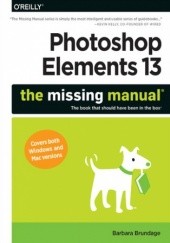 Okładka książki Photoshop Elements 13: The Missing Manual Barbara Brundage