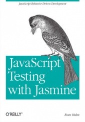 JavaScript Testing with Jasmine. JavaScript Behavior-Driven Development