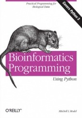 Okładka książki Bioinformatics Programming Using Python. Practical Programming for Biological Data L Model Mitchell