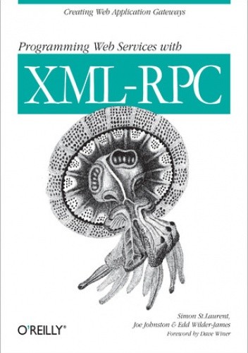 Okładka książki Programming Web Services with XML-RPC. Creating Web Application Gateways Wilder-James Edd, Johnston Joe, St. Laurent Simon