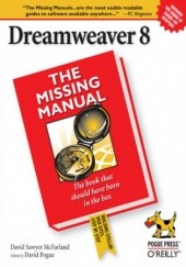 Okładka książki Dreamweaver 8: The Missing Manual. The Missing Manual David Sawyer McFarland