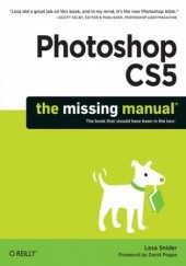 Okładka książki Photoshop CS5: The Missing Manual Lesa Snider
