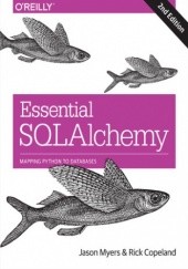 Okładka książki Essential SQLAlchemy. 2nd Edition Myers Jason, Copeland Rick