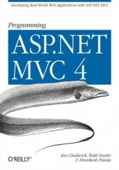 Okładka książki Programming ASP.NET MVC 4. Developing Real-World Web Applications with ASP.NET MVC Jess Chadwick, Hrusikesh Panda, Todd Snyder