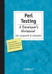 Perl Testing: A Developer's Notebook. A Developer's Not
