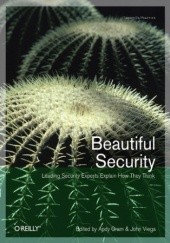 Okładka książki Beautiful Security. Leading Security Experts Explain How They Think Andy Oram, John Viega