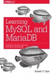 Okładka książki Learning MySQL and MariaDB. Heading in the Right Direction with MySQL and MariaDB