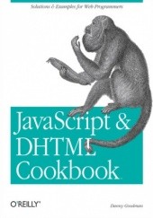 Okładka książki JavaScript & DHTML Cookbook. Solutions and Example for Web Programmers Goodman Danny