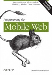 Okładka książki Programming the Mobile Web. 2nd Edition Firtman Maximiliano