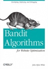 Okładka książki Bandit Algorithms for Website Optimization John Myles White