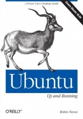 Okładka książki Ubuntu: Up and Running. A Power User's Desktop Guide Robin Nixon