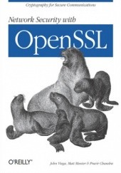 Okładka książki Network Security with OpenSSL. Cryptography for Secure Communications Messier Matt, Chandra Pravir, John Viega
