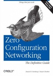Okładka książki Zero Configuration Networking: The Definitive Guide. The Definitive Guide H Steinberg Daniel, Cheshire Stuart