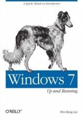 Okładka książki Windows 7: Up and Running. A quick, hands-on introduction Wei-Meng Lee