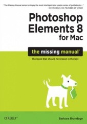 Okładka książki Photoshop Elements 8 for Mac: The Missing Manual Barbara Brundage