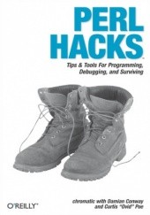 Okładka książki Perl Hacks. Tips & Tools for Programming, Debugging, and Surviving Damian Conway, \\Ovid\\ Poe Curtis, chromatic