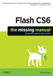 Okładka książki Flash CS6: The Missing Manual Chris Grover
