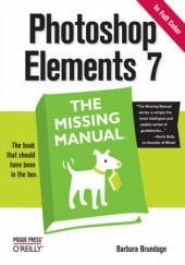 Okładka książki Photoshop Elements 7: The Missing Manual. The Missing Manual Barbara Brundage