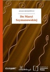 Okładka książki Do Maryi Szymanowskiej Adam Mickiewicz