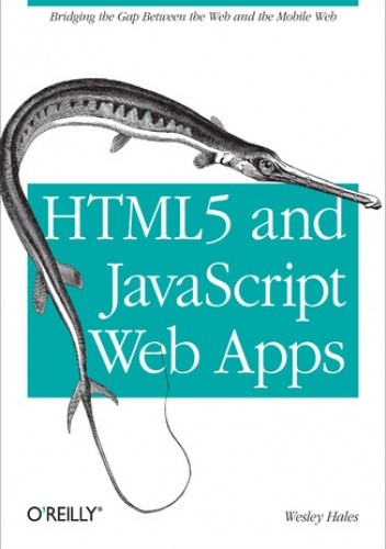 HTML5 and JavaScript Web Apps - Hales Wesley | Książka w Lubimyczytac ...