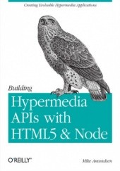 Okładka książki Building Hypermedia APIs with HTML5 and Node Amundsen Mike