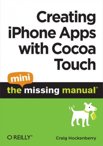 Creating iPhone Apps with Cocoa Touch: The Mini Missing Manual pdf chomikuj