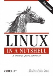 Okładka książki Linux in a Nutshell. 6th Edition Siever Ellen, Robert Love, Figgins Stephen