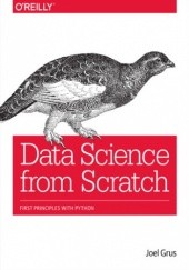 Okładka książki Data Science from Scratch. First Principles with Python Grus Joel
