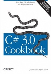 Okładka książki C# 3.0 Cookbook. 3rd Edition Hilyard Jay, Teilhet Stephen