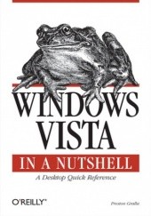 Okładka książki Windows Vista in a Nutshell. A Desktop Quick Reference Preston Gralla