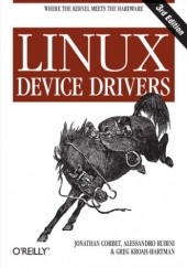 Okładka książki Linux Device Drivers. 3rd Edition Jonathan Corbet, Greg Kroah-Hartman, Alessandro Rubini