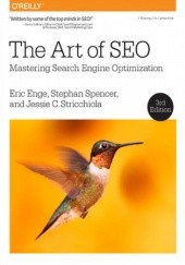 Okładka książki The Art of SEO. Mastering Search Engine Optimization. 3rd Edition Eric Enge, Stephan Spencer, Jessie Stricchiola
