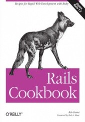 Okładka książki Rails Cookbook. Recipes for Rapid Web Development with Ruby Rob Orsini