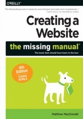 Okładka książki Creating a Website: The Missing Manual. 4th Edition Matthew MacDonald