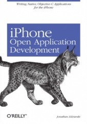 Okładka książki iPhone Open Application Development. Write Native Objective-C Applications for the iPhone Jonathan Zdziarski
