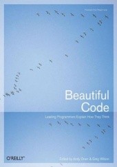 Okładka książki Beautiful Code. Leading Programmers Explain How They Think Andy Oram, Greg Wilson